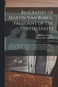 bokomslag Biography of Martin Van Buren, President of the United States