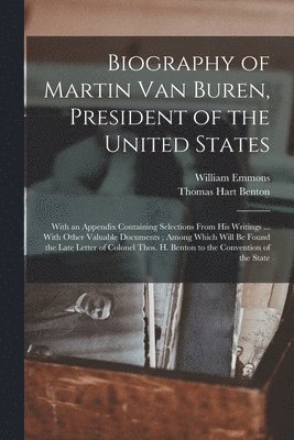 Biography of Martin Van Buren, President of the United States 1