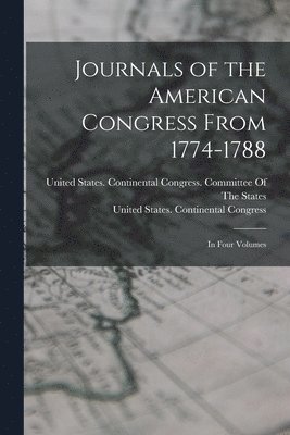 bokomslag Journals of the American Congress From 1774-1788