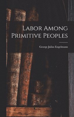 bokomslag Labor Among Primitive Peoples