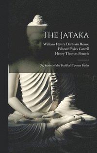 bokomslag The Jataka; or, Stories of the Buddha's Former Births