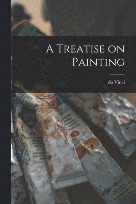 A Treatise on Painting 1