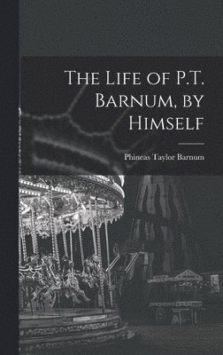 bokomslag Life of P.T. Barnum, by Himself