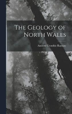 The Geology of North Wales 1