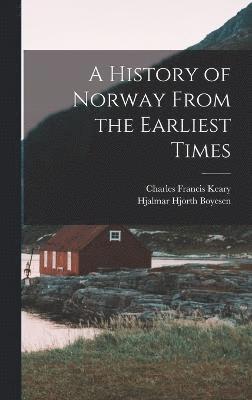 A History of Norway From the Earliest Times 1