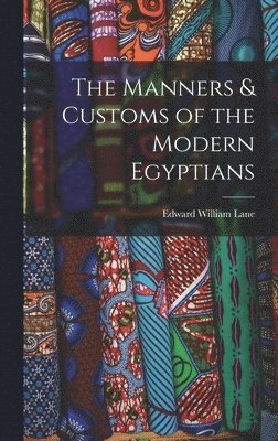Edward William Lane - Manners & Customs of the Modern Egyptians, Inbunden