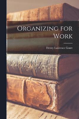 Organizing for Work 1