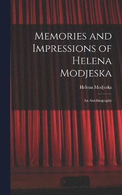 Memories and Impressions of Helena Modjeska 1
