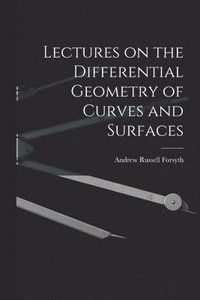 bokomslag Lectures on the Differential Geometry of Curves and Surfaces