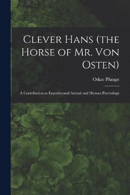 Clever Hans (the Horse of Mr. Von Osten) 1