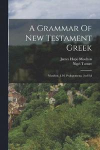 bokomslag A Grammar Of New Testament Greek