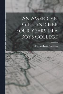 Olive San Louie Anderson - American Girl and Her Four Years in a Boys College, Häftad