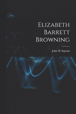 bokomslag Elizabeth Barrett Browning