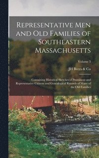 bokomslag Representative Men and Old Families of Southeastern Massachusetts