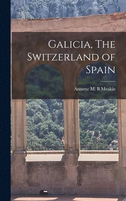Galicia, The Switzerland of Spain 1