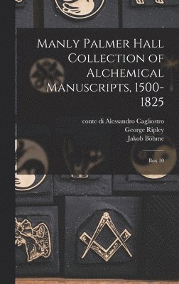 Manly Palmer Hall collection of alchemical manuscripts, 1500-1825