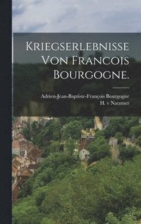 bokomslag Kriegserlebnisse von Francois Bourgogne.