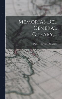 Daniel Florencio O'Leary - Memorias Del General O'leary, ..., Inbunden