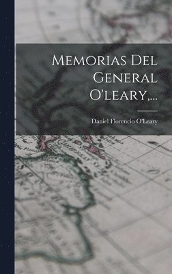 bokomslag Memorias Del General O'leary, ...