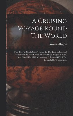 bokomslag A Cruising Voyage Round The World