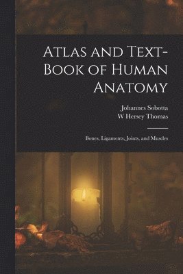 bokomslag Atlas and Text-Book of Human Anatomy