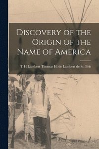 bokomslag Discovery of the Origin of the Name of America