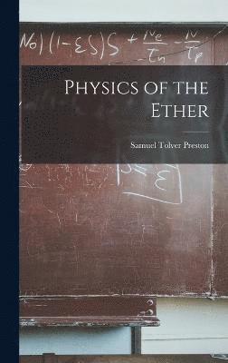 Physics of the Ether 1