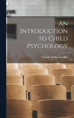 bokomslag An Introduction to Child Psychology