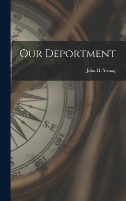 John H Young - Our Deportment, Inbunden