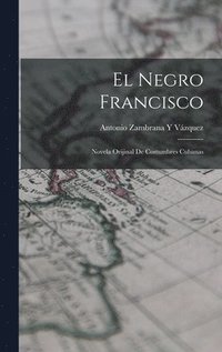 bokomslag El Negro Francisco