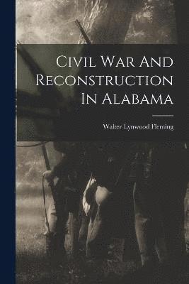 Civil War And Reconstruction In Alabama 1