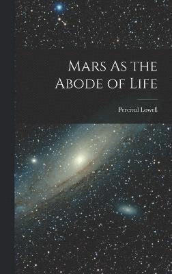 Mars As the Abode of Life 1