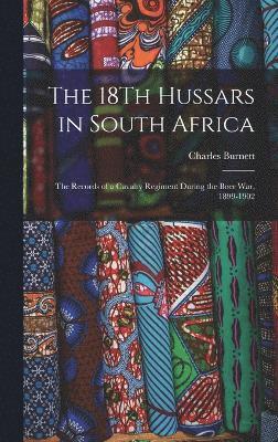 The 18Th Hussars in South Africa 1