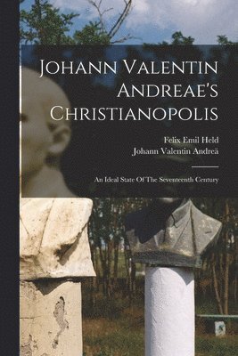 Johann Valentin Andreae's Christianopolis 1