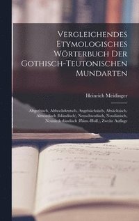bokomslag Vergleichendes Etymologisches Wrterbuch Der Gothisch-Teutonischen Mundarten