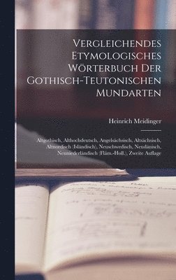 bokomslag Vergleichendes Etymologisches Wörterbuch Der Gothisch-Teutonischen Mundarten
