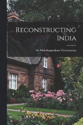 Mokshagundum Visvesvaraya, Sir Mokshagundum Visvesvaraya - Reconstructing India, Häftad