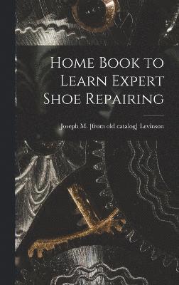 Home Book to Learn Expert Shoe Repairing 1