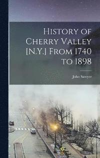 bokomslag History of Cherry Valley [N.Y.] From 1740 to 1898