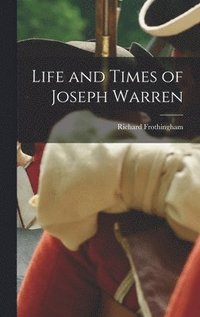 bokomslag Life and Times of Joseph Warren