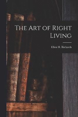 The Art of Right Living 1