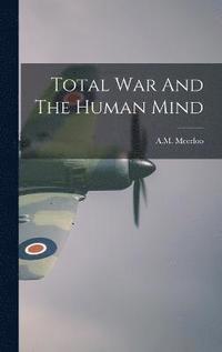 bokomslag Total War And The Human Mind