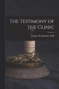 bokomslag The Testimony of the Clinic