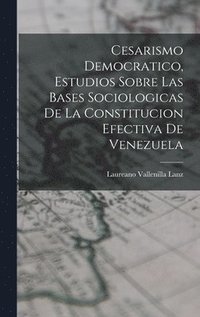 bokomslag Cesarismo democratico, estudios sobre las bases sociologicas de la constitucion efectiva de Venezuela