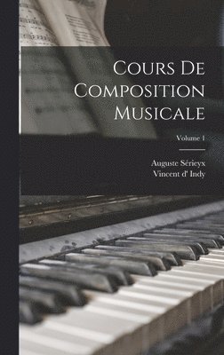 Cours de composition musicale; Volume 1 1