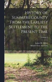 bokomslag History of Summers County From the Earliest Settlement to the Present Time; Volume 2