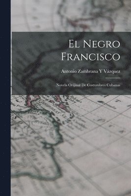 bokomslag El Negro Francisco