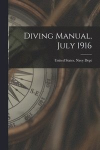 bokomslag Diving Manual, July 1916