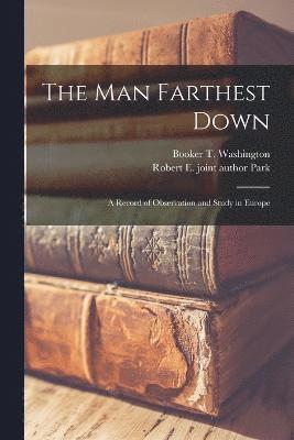 The man Farthest Down; a Record of Observation and Study in Europe 1