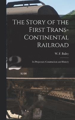 The Story of the First Trans-Continental Railroad 1